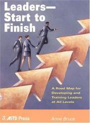 Cover of: Leaders - start to finish: a road map for developing and training leaders at all levels