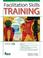 Cover of: Facilitation Skills Training (Astd Trainer's Workshop Series) (Astd Trainer's Workshop Series)