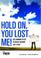 Cover of: Hold On, You Lost Me! Use Learning Styles to Create Training that Sticks