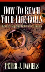 Cover of: How to reach your life goals by Peter J. Daniels