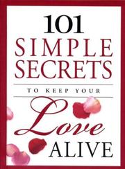 Cover of: 101 Simple Secrets to Keep Your Love Alive (101 Simple Secrets)