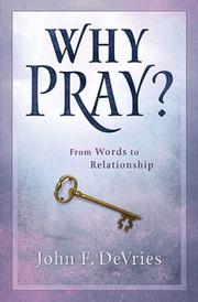 Cover of: Why pray? : from words to relationship