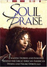 Cover of: Soul Praise: Amazing Stories Behind the Great African American Hymns and Negro Spirituals