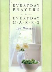 Cover of: Everyday Prayers for Everyday Cares/Women (Everyday Prayers for Everyday Cares) (Everyday Prayers for Everyday Cares)