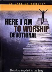 Cover of: Here I Am to Worship Devotional: Devotions Inspired by the Song (30 Days of Worship)