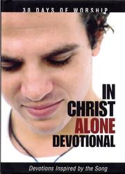 Cover of: In Christ alone: devotions inspired by the song.
