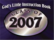 Cover of: God's Little Instruction Book Class of 2007 (Gods Little Instruction Books) by 