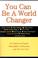 Cover of: You Can Be a World Changer