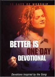 Cover of: Better Is One Day: Devotional: Devotions Inspired By The Song (30 Days of Worship Series)