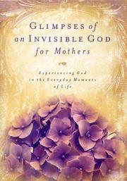 Cover of: Glimpses of an Invisible God for Mothers by Honor Books