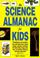 Cover of: The science almanac for kids