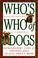 Cover of: Who's who of dogs