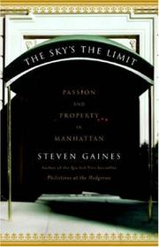 Cover of: The Sky's the Limit: Passion and Property in Manhattan