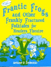 Cover of: Frantic frogs and other frankly fractured folktales for readers theatre
