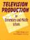Cover of: Television production for elementary schools