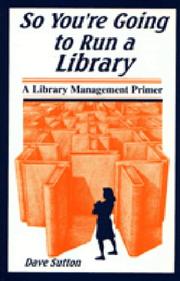 Cover of: So you're going to run a library: a library management primer