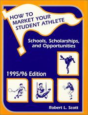 Cover of: How to market your student athlete: schools, scholarships, and opportunities