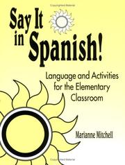 Cover of: Say it in Spanish!: language and activities for the elementary classroom
