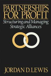 Cover of: Partnerships for profit: structuring and managing strategic alliances