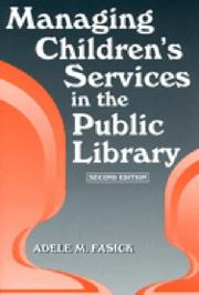 Cover of: Managing children's services in the public library by Adele M. Fasick