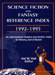 Cover of: Science fiction and fantasy reference index, 1992-1995: an international subject and author index to history and criticism