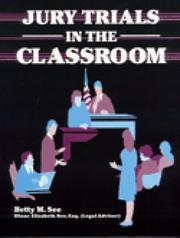 Cover of: Jury trials in the classroom by Betty See