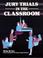 Cover of: Jury trials in the classroom