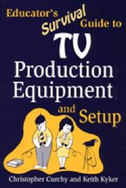 Cover of: Educator's survival guide to TV production equipment and setup