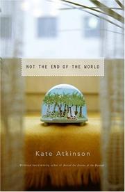 Cover of: Not the end of the world by Kate Atkinson