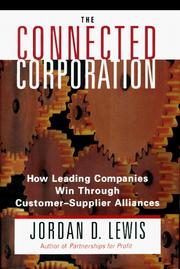 Cover of: The connected corporation: how leading companies win through customer-supplier alliances