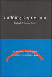 Cover of: Undoing depression by O'Connor, Richard Ph. D.
