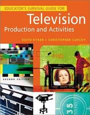 Cover of: Educator's Survival Guide for Television Production and Activities by Keith Kyker, Christopher Curchy