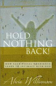 Cover of: Hold Nothing Back!: How Sacrificial Obedience Leads to Intimacy With God