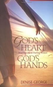 Cover of: God's Heart, God's Hands: Reaching Out to Hurting Women
