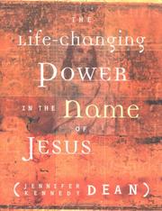 Cover of: The Life-changing Power In The Name Of Jesus by Jennifer Kennedy Dean