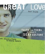 Cover of: Great Love for Guys: Truth for Teens in Today's Sexy Culture