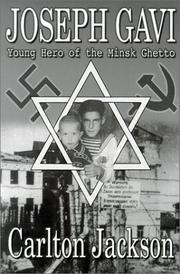 Cover of: Joseph Gavi, young hero of the Minsk ghetto | Carlton Jackson