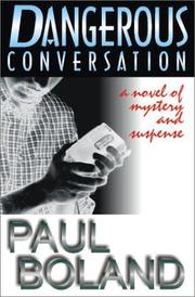 Cover of: Dangerous conversation | Paul Boland