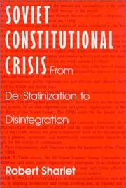 Cover of: Soviet constitutional crisis: from De-Stalinization to disintegration