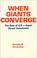 Cover of: When giants converge