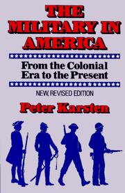 Cover of: The Military in America: from the Colonial era to the present