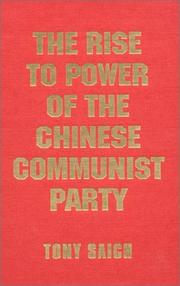 Cover of: The Rise to power of the Chinese Communist Party by edited by Tony Saich, with a contribution by Benjamin Yang.