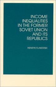 Cover of: Income inequalities in the former Soviet Union and its republics | Henryk Flakierski