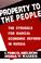 Cover of: Property to the people