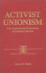 Cover of: Activist unionism: the institutional economics of Solomon Barkin