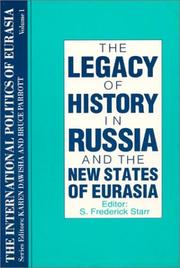 Cover of: The legacy of history in Russia and the new states of Eurasia