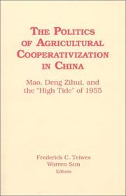 Cover of: The Politics of Agricultural Cooperativization in China: Mao, Deng Zihui, and the "High Tide" of 1955 (Chinese Law & Government)