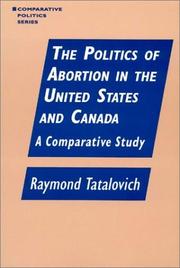 Cover of: The Politics of Abortion in the United States and Canada: A Comparative Study (Comparative Politics)