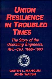 Cover of: Union resilience in troubled times by Garth L. Mangum, Garth L. Mangum