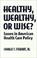 Cover of: Healthy, wealthy, or wise?